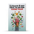 Ultimate 5-Day Meal Plan For Hand Pain  - (Instant Download) - Bamboo Wear for Your Routine